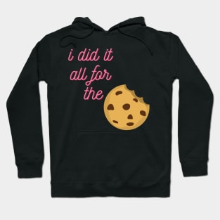 I Did It All For The Cookie Hoodie